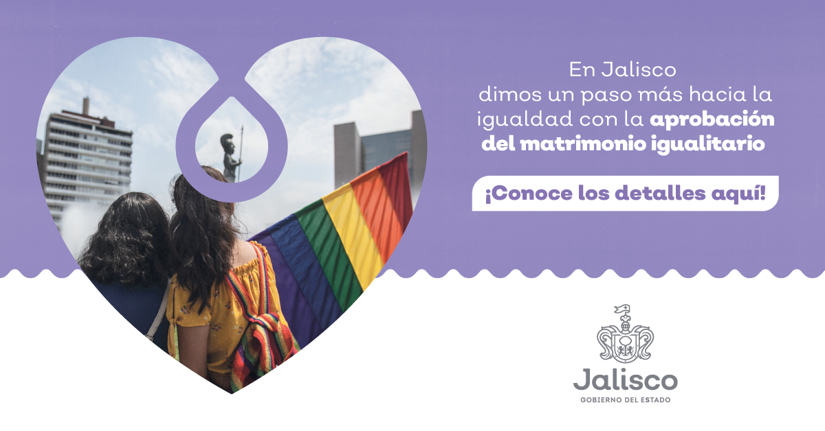 En Jalisco damos un paso más hacia un Jalisco de Iguales | Se aprueba el matrimonio igualitario