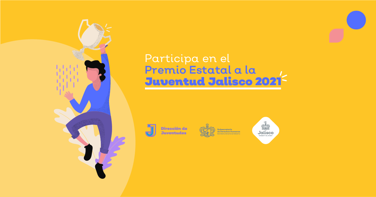 Participa en la convocatoria del Premio Estatal a la Juventud Jalisco 2021