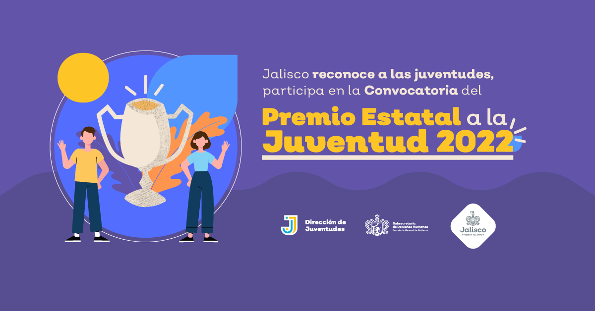 Participa en la convocatoria del Premio Estatal a la Juventud Jalisco 2022