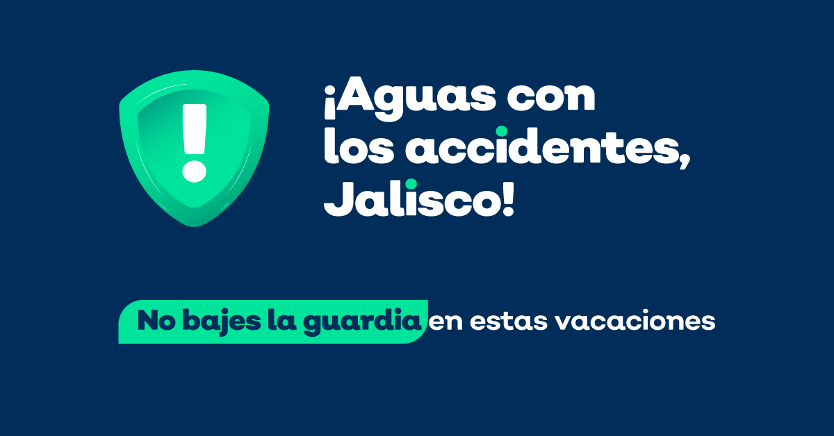 ¡Aguas con los accidentes, Jalisco!