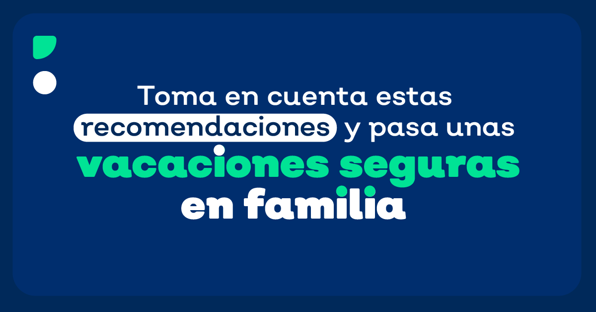 Vacaciones seguras en familia