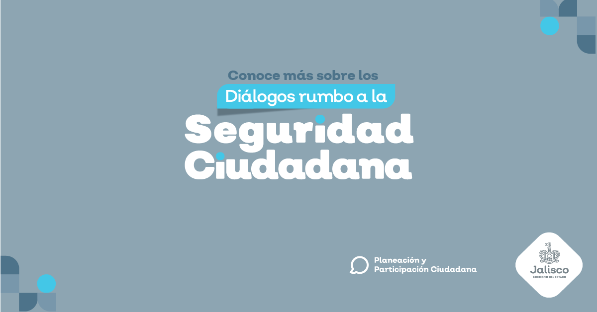 Diálogos rumbo a la Seguridad Ciudadana.