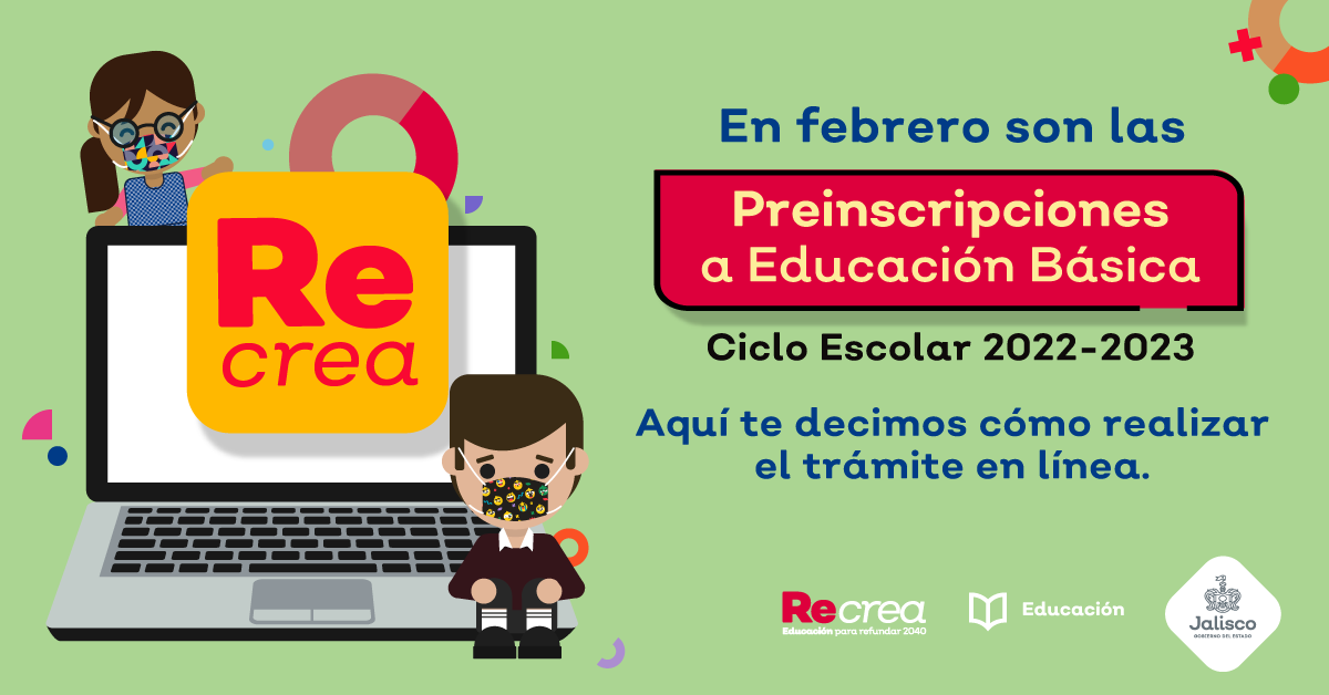 En febrero son las preinscripciones a Educación Básica para el Ciclo escolar 2022-2023