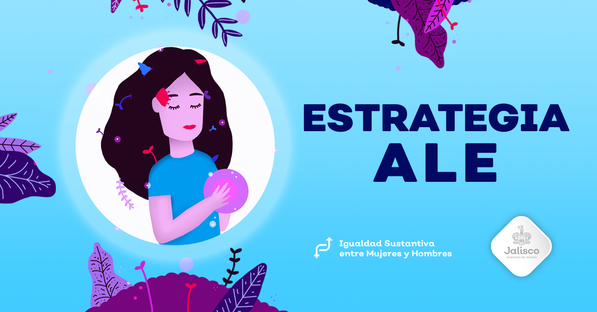 La Secretaría de Igualdad Sustantiva entre Mujeres y Hombres presenta la Estrategia ALE