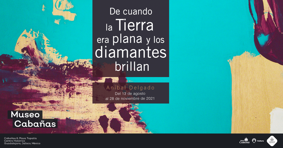 “De cuando la tierra era plana y los diamantes brillan”, exposición en Museo Cabañas