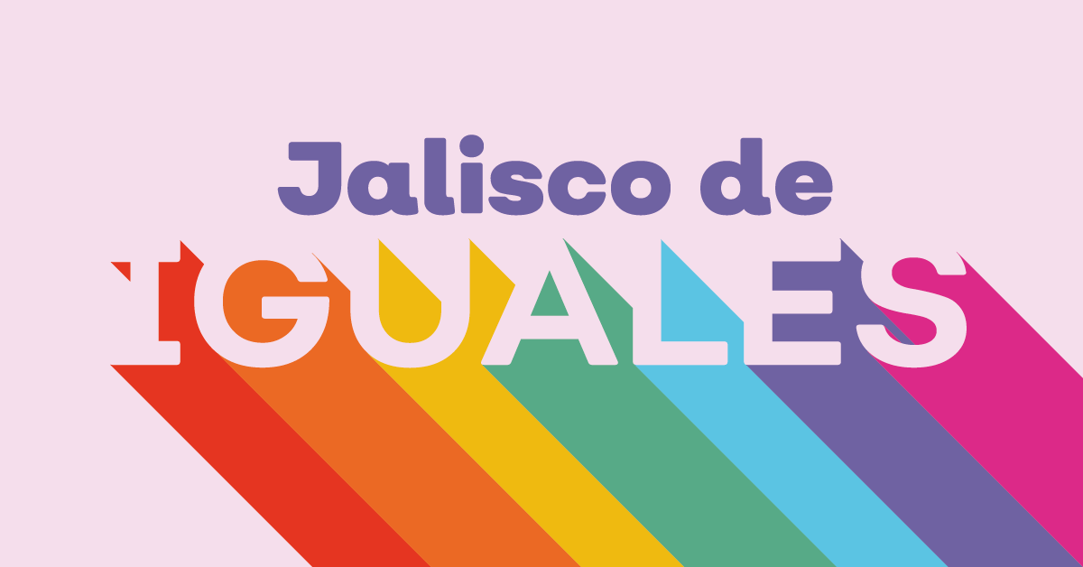 Jalisco de Iguales: Día Internacional contra la Homofobia.