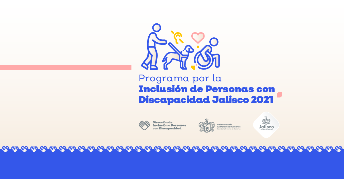 Programa “Por la Inclusión de Personas con Discapacidad Jalisco 2021”