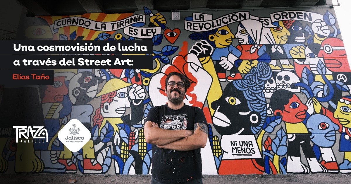 Una cosmovisión de lucha a través del Street Art: Elías Taño